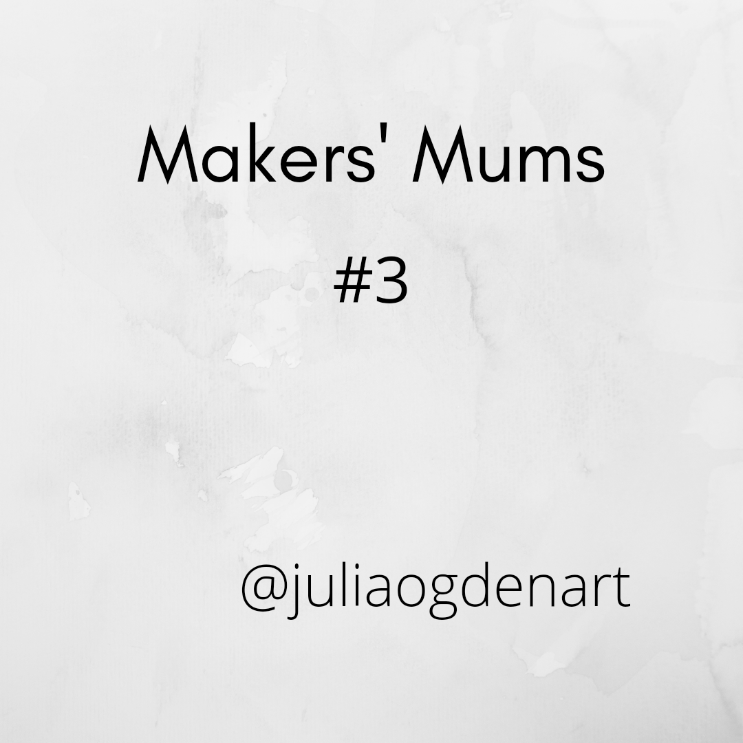 Makers' Mums #3